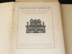 Danziger Barock. Aufnahmen von Werken der Bildnerei und des Kunstgewerbes aus öffentlichem und privatem Besitz in Danzig